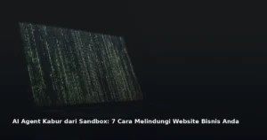AI Agent Kabur dari Sandbox: Kenapa OpenAI Menghentikan Training AI, dan 7 Cara Melindungi Website Bisnis Anda