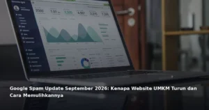 Google Spam Update September 2026: Kenapa Website UMKM Turun dan Cara Memulihkannya
